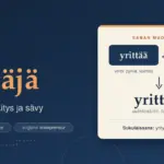 Grafiikka, jossa on otsikko ”Sana yrittäjä – alkuperä, merkitys ja sävy” sekä kortti, joka havainnollistaa, miten sana yrittäjä muodostuu verbistä yrittää ja tekijää tarkoittavasta johdinpäätteestä -jä.