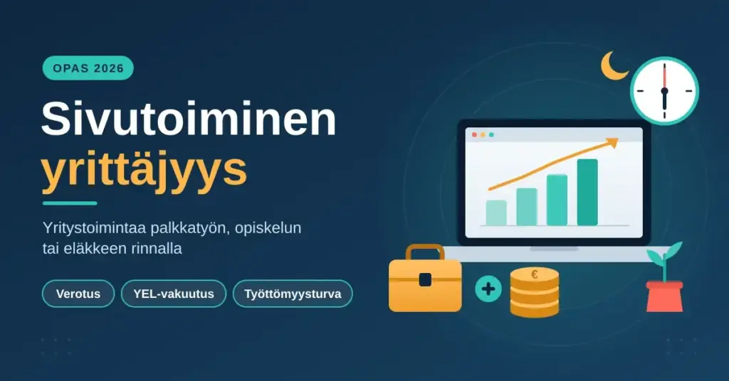 Kuvituskuva, jossa teksti "Sivutoiminen yrittäjyys" sekä salkku, kolikkopino, kasvua näyttävä kannettava tietokone ja iltaa osoittava kello kuvaavat yritystoimintaa palkkatyön rinnalla.